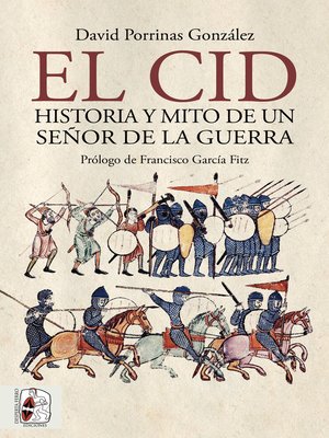 cover image of El Cid. Historia y mito de un señor de la guerra
